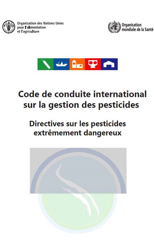Code de conduite international sur la gestion des pesticides - Directives sur les pesticides extrêmement dangereux